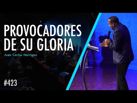 #423-provocadores-de-su-gloria---pastor-juan-carlos-harrigan