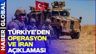 Türkiye'den Son Dakika Operasyon ve İran Açıklaması! Resimi