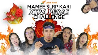 Pedas Challenge: Mamee Slrp Xtra Pedas