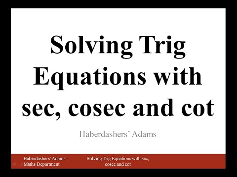 Solving Trig Equations with sec, cosec and cot