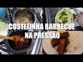 O ALMOÇO DE DOMINGO PERFEITO, COSTELINHA BARBECUE NA PRESSÃO | Luh Sicchierolli