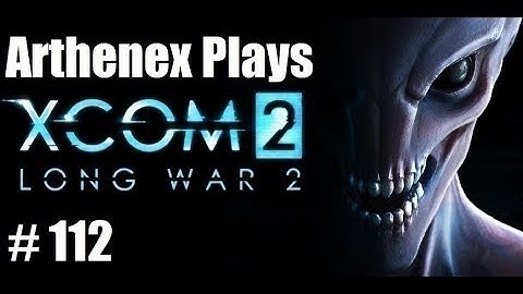 Lets Play XCOM 2, Long War 2: Episode 112 "Demon Fist"