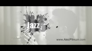 Alec Pitman Promo - Jazz