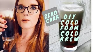 How to Make Cold Foam Cold Brew Coffee Zero Carbs - Keto - Low Carb