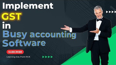 10.Implement GST in Busy accounting software @LearningedupointRCK
