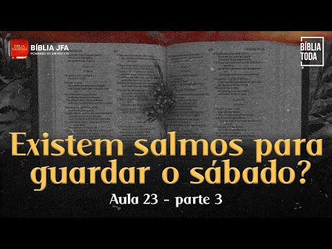 SÉRIE: A BÍBLIA TODA - AULA 23 - PARTE 3 | Salmos 79 a Salmos 99 - Bíblia JFA Conecta