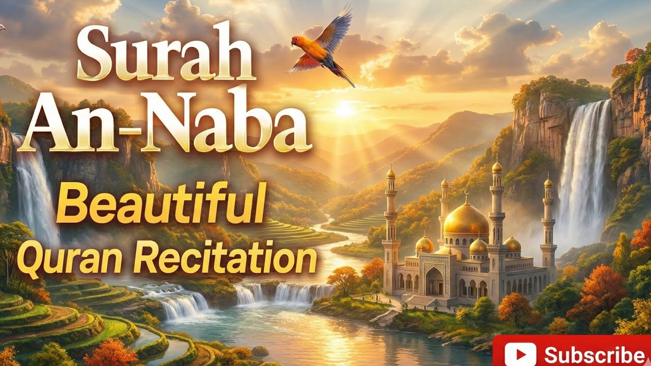 Surah An-Naba | Beautiful Quran Recitation | Peaceful & Heart Touching Tilawat