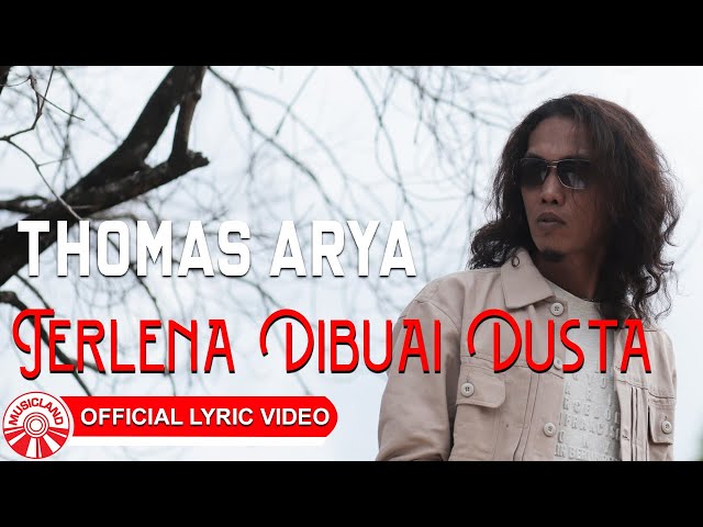 Thomas Arya - Terlena Dibuai Dusta [Official Lyric Video HD] class=