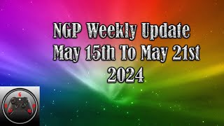 NGP Weekly Update May15th To May 21st 2024