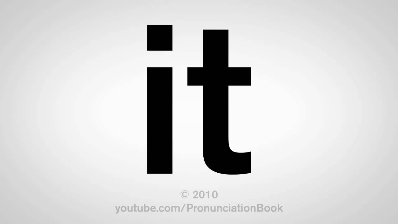 How To Pronounce It Youtube
