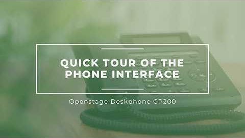 Unify Deskphone CP200 Training - Phone Interface