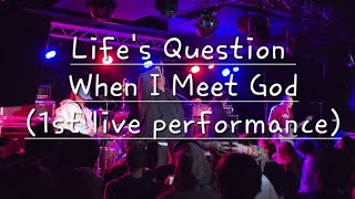 Life's Question live - When I Meet God (New Song, 1st time live!)Space Ballroom - Hamden, CT 2/29/24