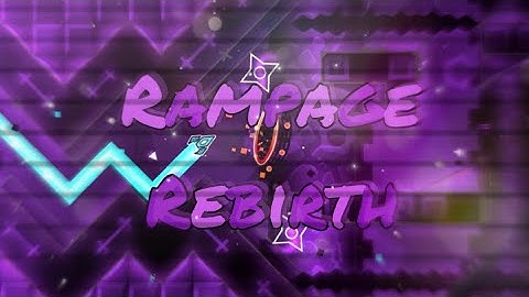 My part in Rampage Rebirth| Hosted by Riizal| Geometry Dash 2.113