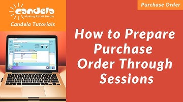 Retail Software: How to prepare Purchase Order through Sessions