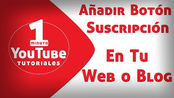 Cómo Insertar un Botón de Suscripción en Tu Web o BLog.