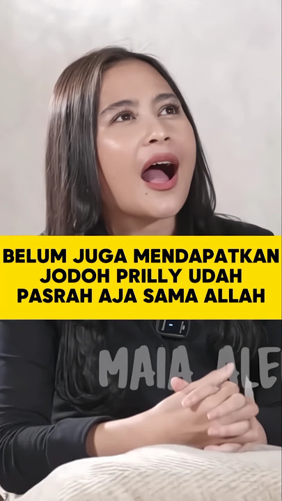 PRILLY SUDAH PASRAH URUSAN JODOH #podcast #prillylatuconsina #maiaestianty
