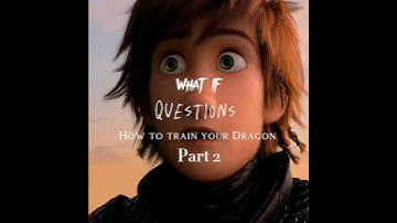 Short What If Questions Httyd #httyd #httydedit #hiccuphaddock #toothless #dragons #httyd3 #Httyd2