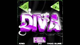 Krid, Thug Slime - Diva ( Unofficial Audio )
