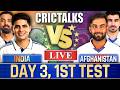 🔴 Live: India vs Afghanistan, Day 3, 1st Test, Live Cricket Match Commentary, Scores Last 15 Over