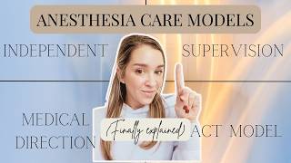 Anesthesia Care Models Explained | ACT, CRNA-Only, Medical Direction & Supervision