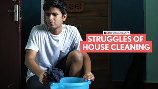 FilterCopy | Struggles Of House Cleaning | Ft. Manish Kharage