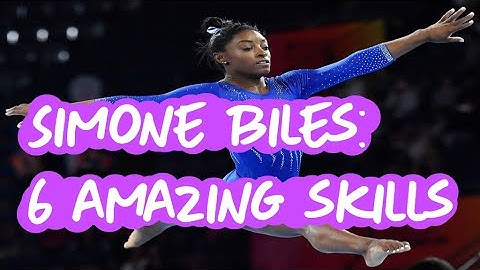 Simone Biles - 6 Amazing Gymnastics Skills