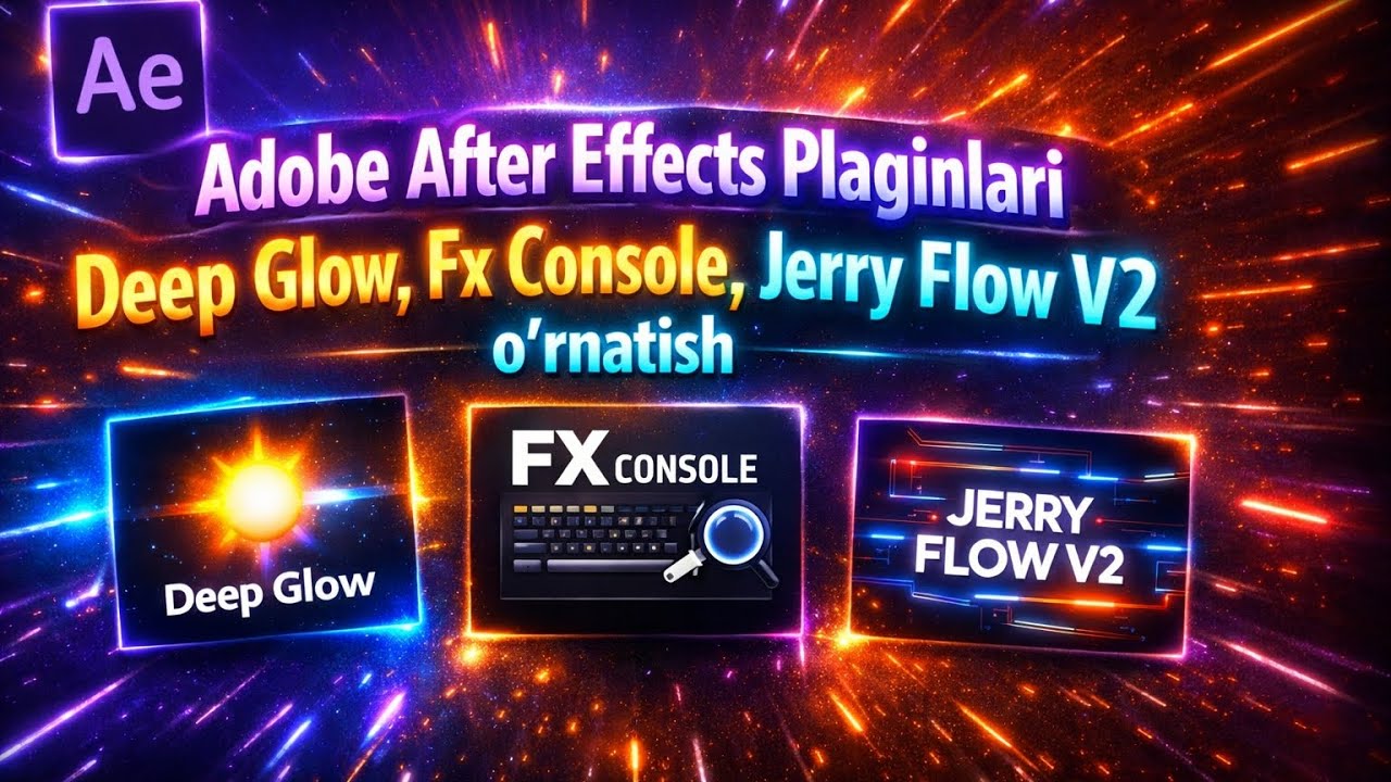 Adobe After Effects Plaginlari Deep Glow ,Fx Console, Jerry Flow V2 o ...