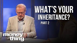 What Is Your Inheritance? Part 2 | Gary Keesee