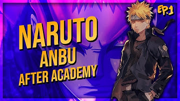What if Naruto became Anbu after Academy (Part 1)