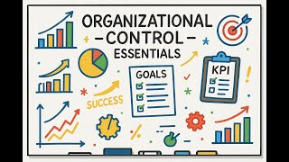 41- Organizational Control - Part 1 - The Essentials of Control