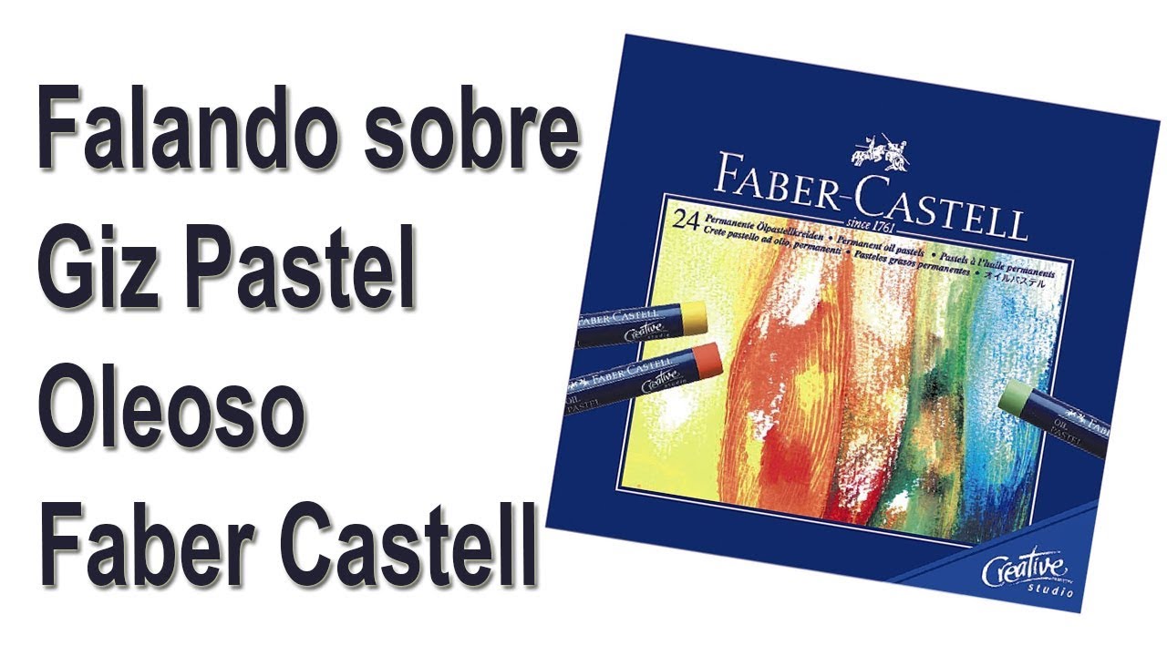 Falando sobre o Giz Pastel Oleoso Faber Castell