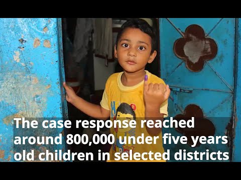 The case response reached around 800,000 | under five years old children in selected districts.