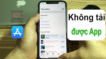 Hướng dẫn khắc phục lỗi App store không tải được ứng dụng trên iphone.