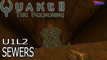 Quake II: The Reckoning (100%): Unit 1 - Level 2: Sewers