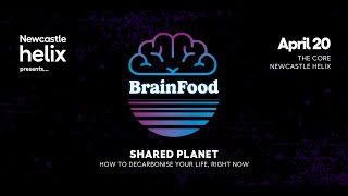 Newcastle Helix - BrainFood, Shared Planet (Full Event)