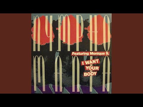 Nymphomania - I Want Your Body (feat. Monique S.)
