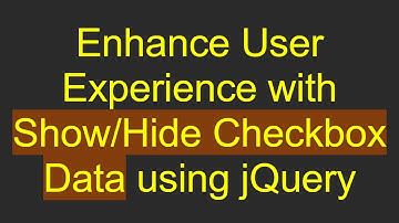 Enhance User Experience with Show/Hide Checkbox Data using jQuery