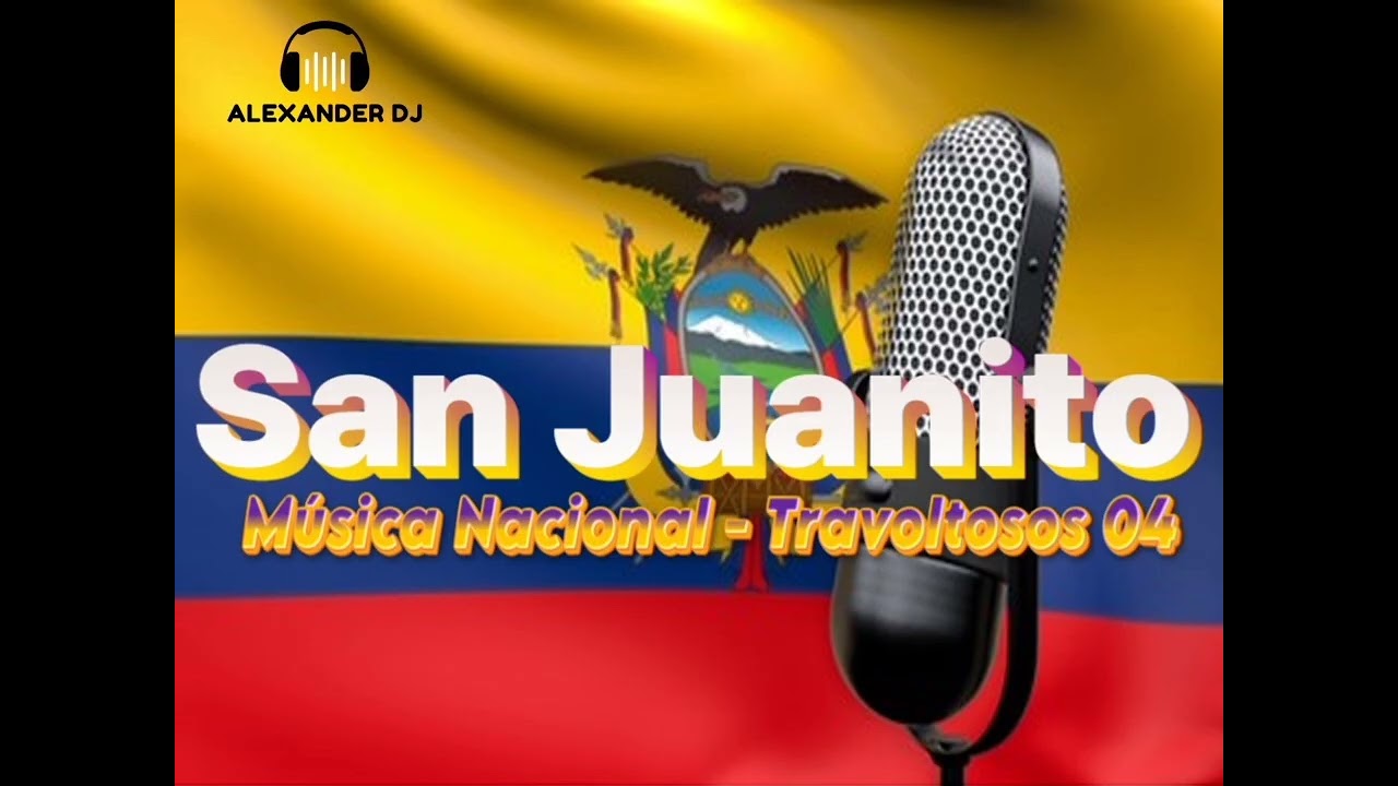 Mix Sanjuanitos - Nacional - Travoltosos ✓✓ By Alexander Dj 