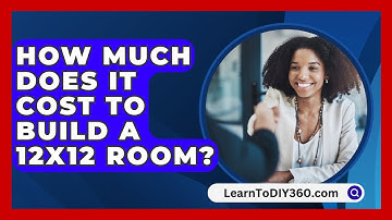 How Much Does It Cost To Build A 12x12 Room? - LearnToDIY360.com