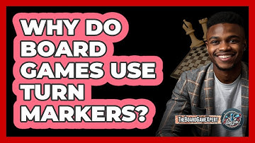 Why Do Board Games Use Turn Markers? - The Board Game Xpert