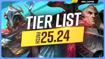 NEW TIER LIST for PATCH 25.24 - League of Legends