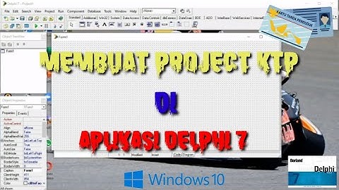 Tutorial Membuat Project KTP Menggunakan Delphi 7 ||Windows 10||