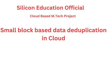small block based data deduplication in cloud (MTech Thesis, Research Paper Writing & Publication)