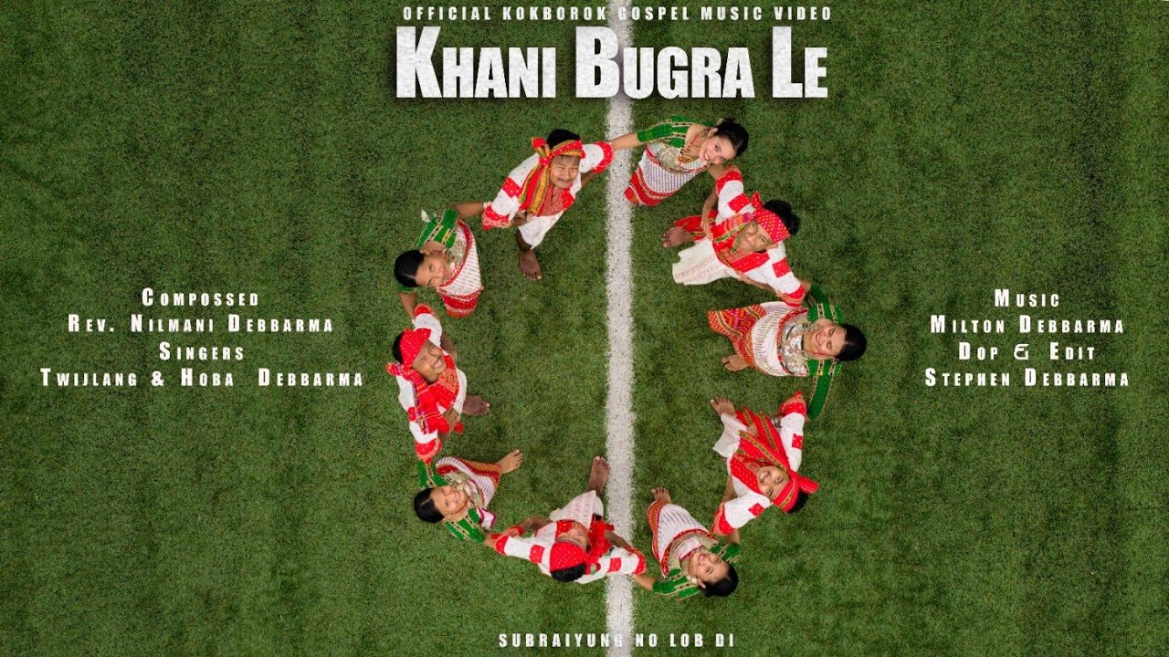 Khani Bugra Le | Official Kokborok Gospel Music Video 🎶