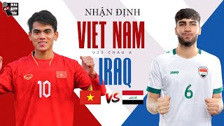 U23 VIỆT NAM - U23 IRAQ: DUYÊN NỢ THƯỜNG CHÂU, CHỜ KỲ TÍCH CỦA CÁC CHIẾN BINH SAO VÀNG