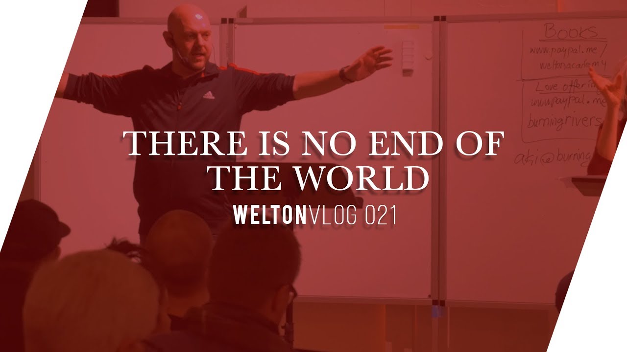 There Is No End of the World | WeltonVlog 021