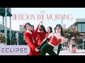 [KPOP IN PUBLIC] ITZY (있지) - 마.피.아. In the Morning Full Dance Cover [ECLIPSE]