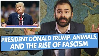 President Donald Trump, Animals, and the Rise of Fascism - SOME MORE NEWS