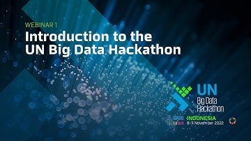 Introduction to the 2022 UN Big Data Hackathon