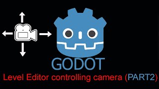 Godot In-Game Level Editor (part 2) Camera Controls using mouse/keyboard